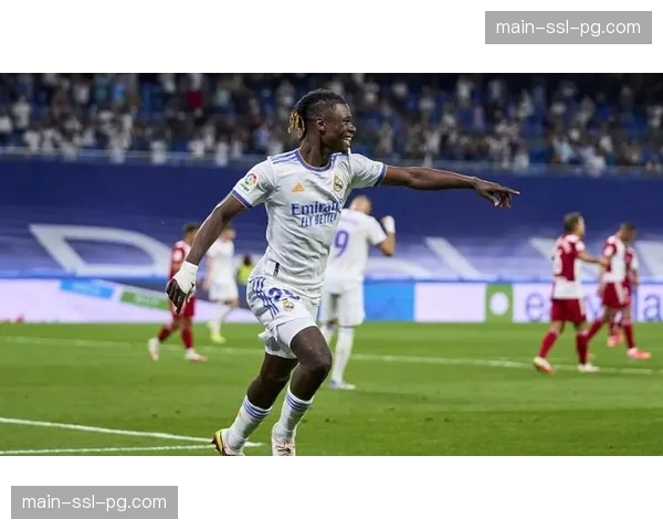 官方:皇马与卡马文加就续约至2030年达成原则性协议